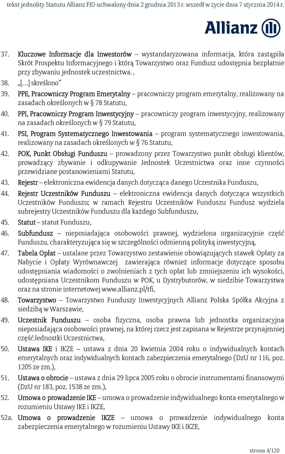 PPI, Pracowniczy Program Inwestycyjny pracowniczy program inwestycyjny, realizowany na zasadach określonych w 79 Statutu, 41.