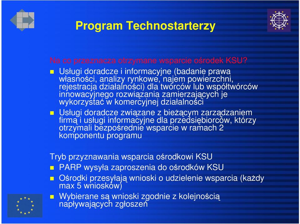 rozwiązania zamierzających je wykorzystać w komercyjnej działalności Usługi doradcze związane z bieżącym zarządzaniem firmą i usługi informacyjne dla przedsiębiorców,