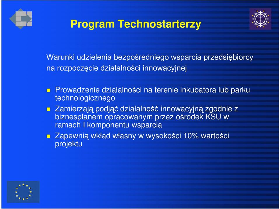 technologicznego Zamierzają podjąć działalność innowacyjną zgodnie z biznesplanem opracowanym