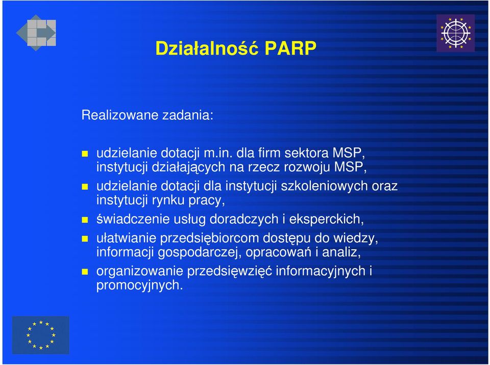 instytucji szkoleniowych oraz instytucji rynku pracy, świadczenie usług doradczych i eksperckich,