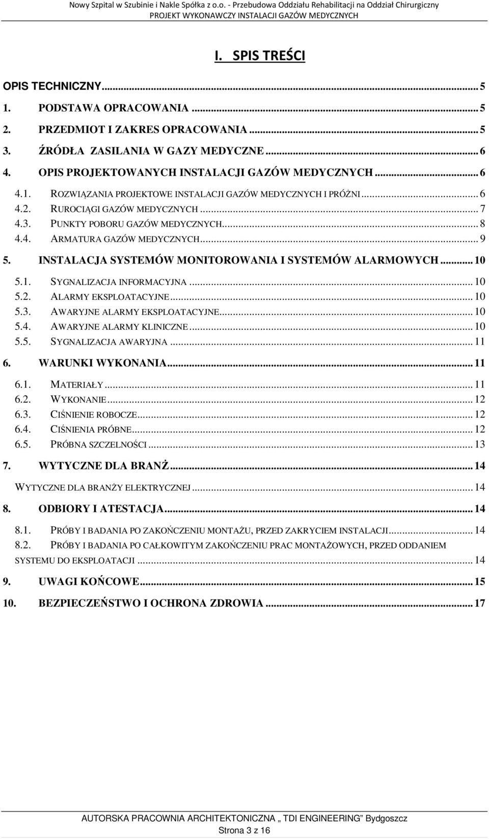 INSTALACJA SYSTEMÓW MONITOROWANIA I SYSTEMÓW ALARMOWYCH... 10 5.1. SYGNALIZACJA INFORMACYJNA... 10 5.2. ALARMY EKSPLOATACYJNE... 10 5.3. AWARYJNE ALARMY EKSPLOATACYJNE... 10 5.4.