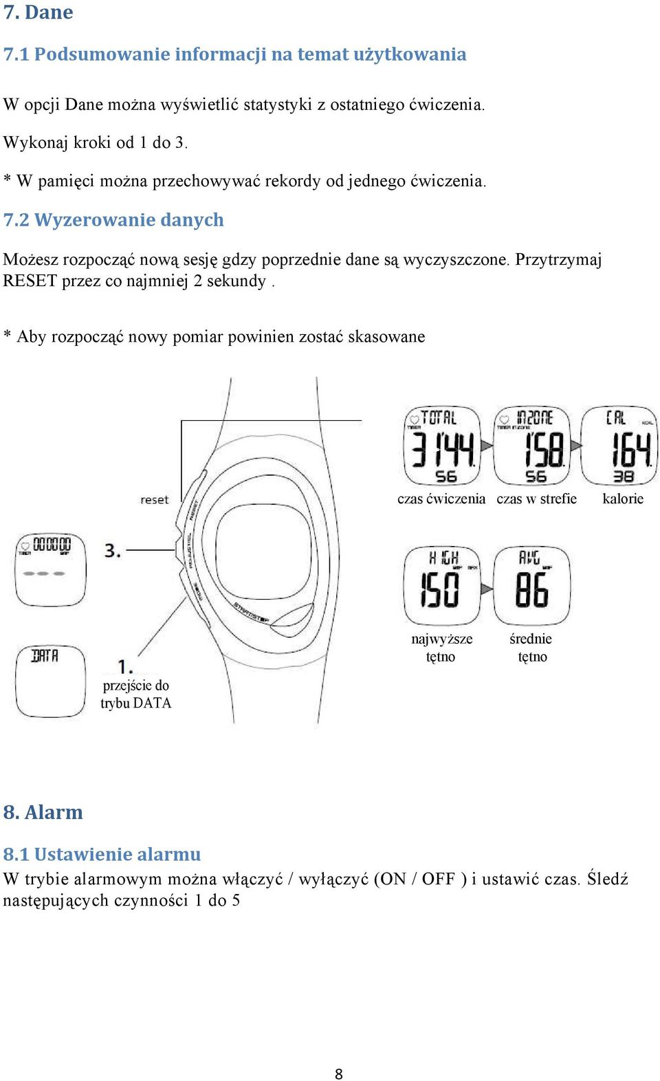 Przytrzymaj RESET przez co najmniej 2 sekundy.