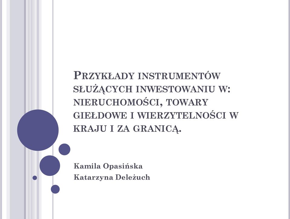 GIEŁDOWE I WIERZYTELNOŚCI W KRAJU I ZA