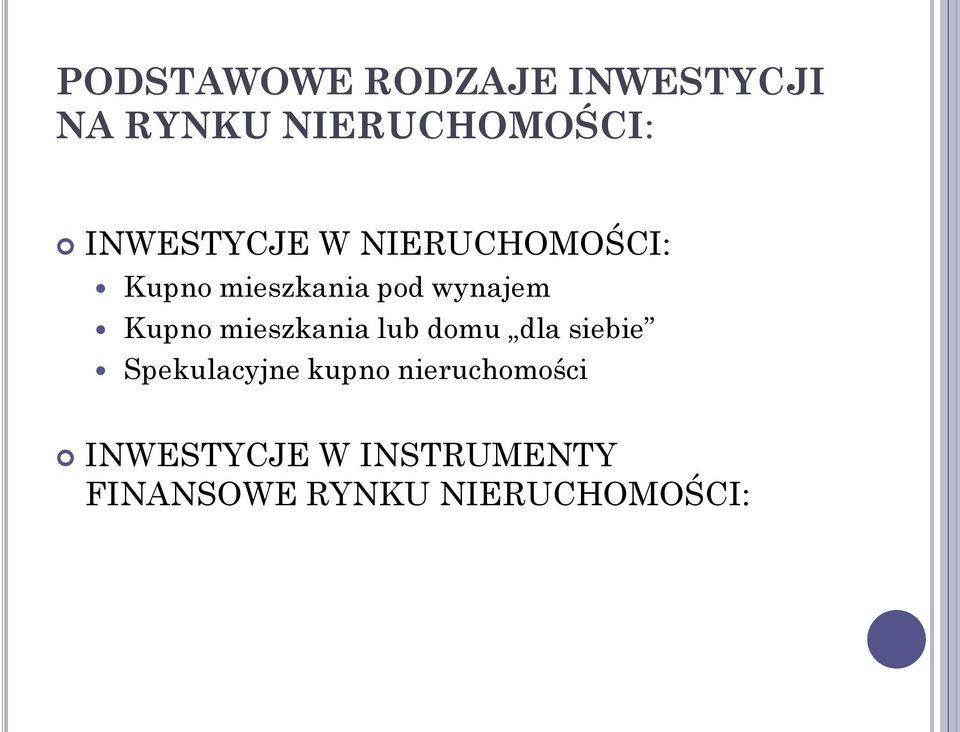 Kupno mieszkania lub domu dla siebie Spekulacyjne kupno