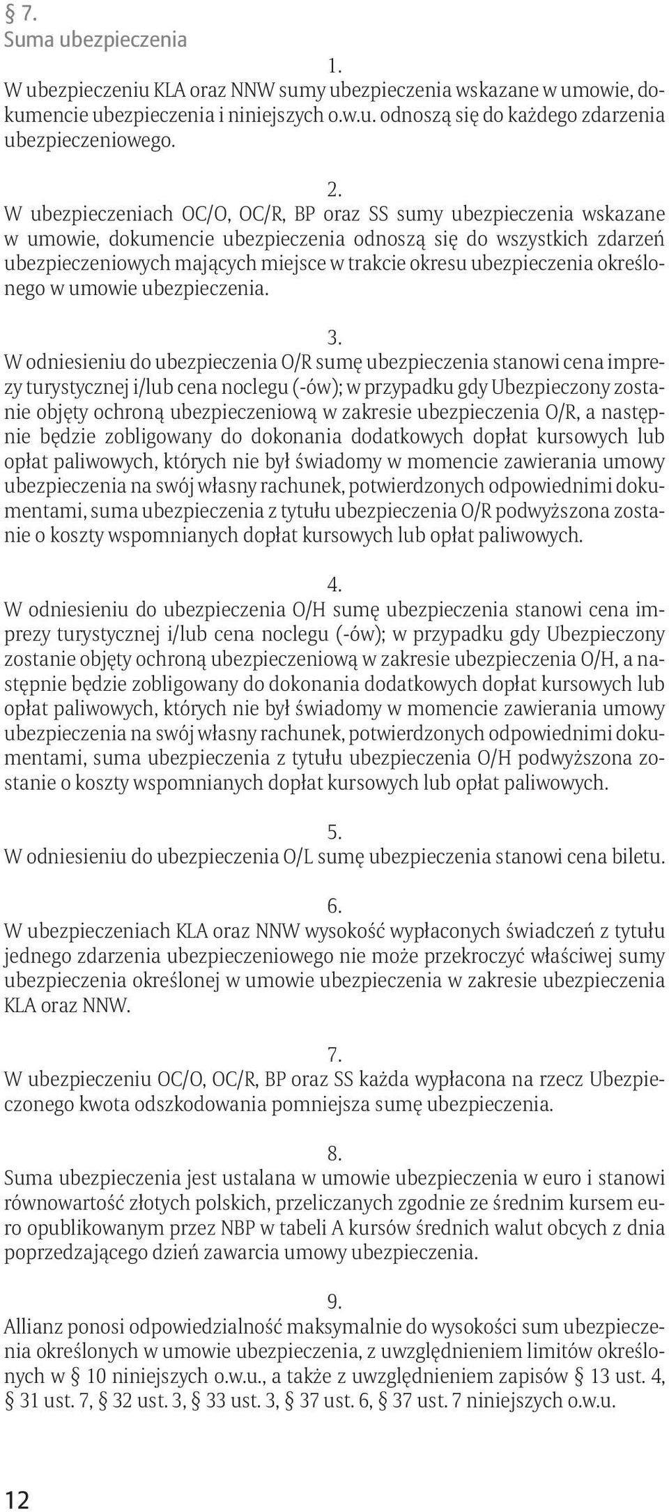 ubezpieczenia określonego w umowie ubezpieczenia. 3.