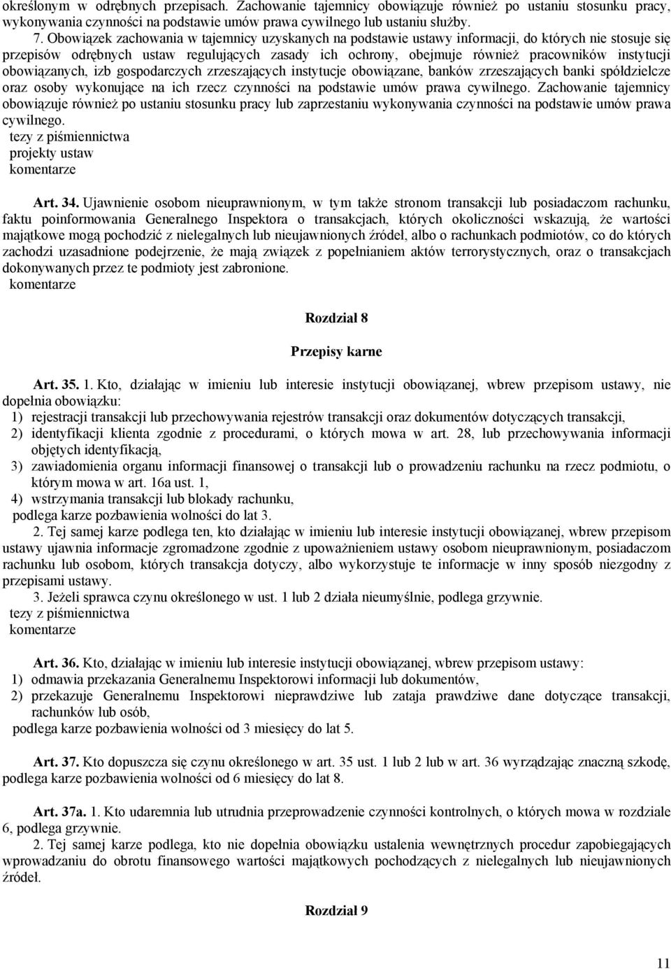 instytucji obowiązanych, izb gospodarczych zrzeszających instytucje obowiązane, banków zrzeszających banki spółdzielcze oraz osoby wykonujące na ich rzecz czynności na podstawie umów prawa cywilnego.