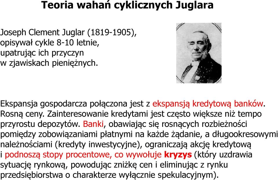 Banki, obawiając się rosnących rozbieżności pomiędzy zobowiązaniami płatnymi na każde żądanie, a długookresowymi należnościami (kredyty inwestycyjne), ograniczają