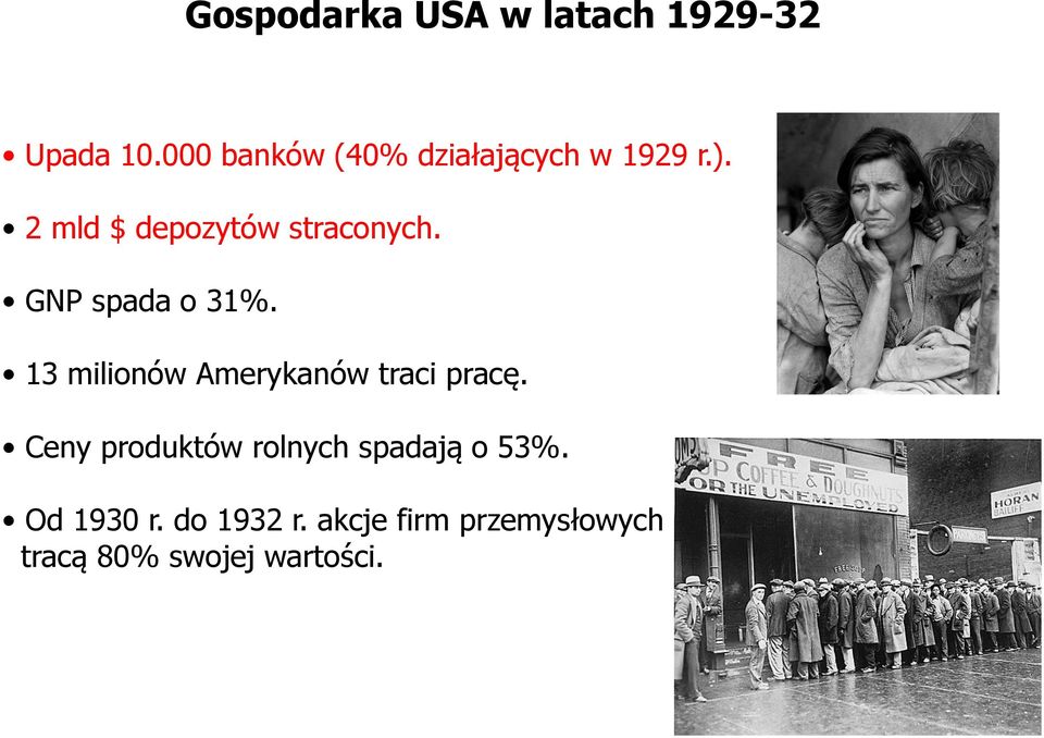 2 mld $ depozytów straconych. GNP spada o 31%.