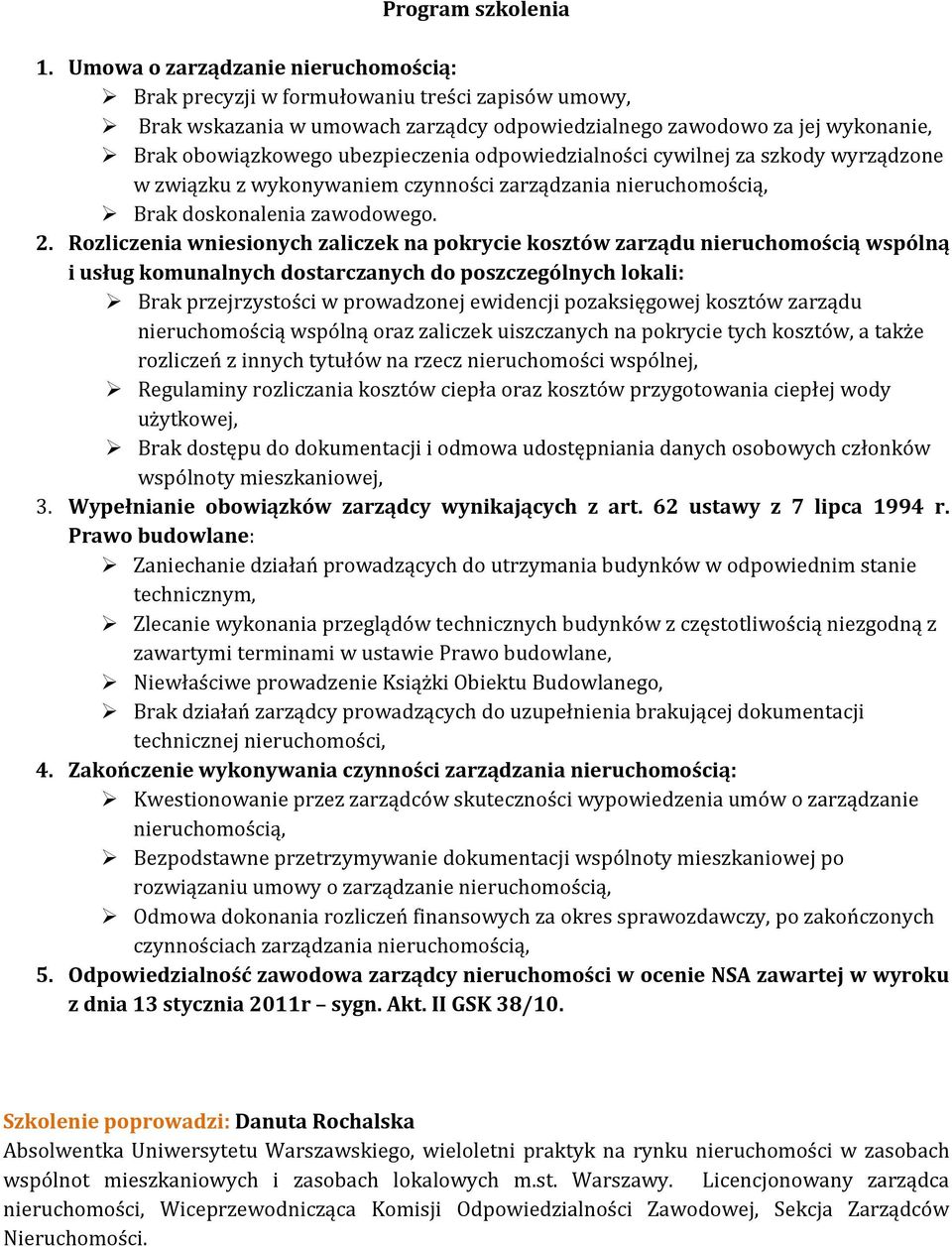 odpowiedzialności cywilnej za szkody wyrządzone w związku z wykonywaniem czynności zarządzania nieruchomością, Brak doskonalenia zawodowego. 2.