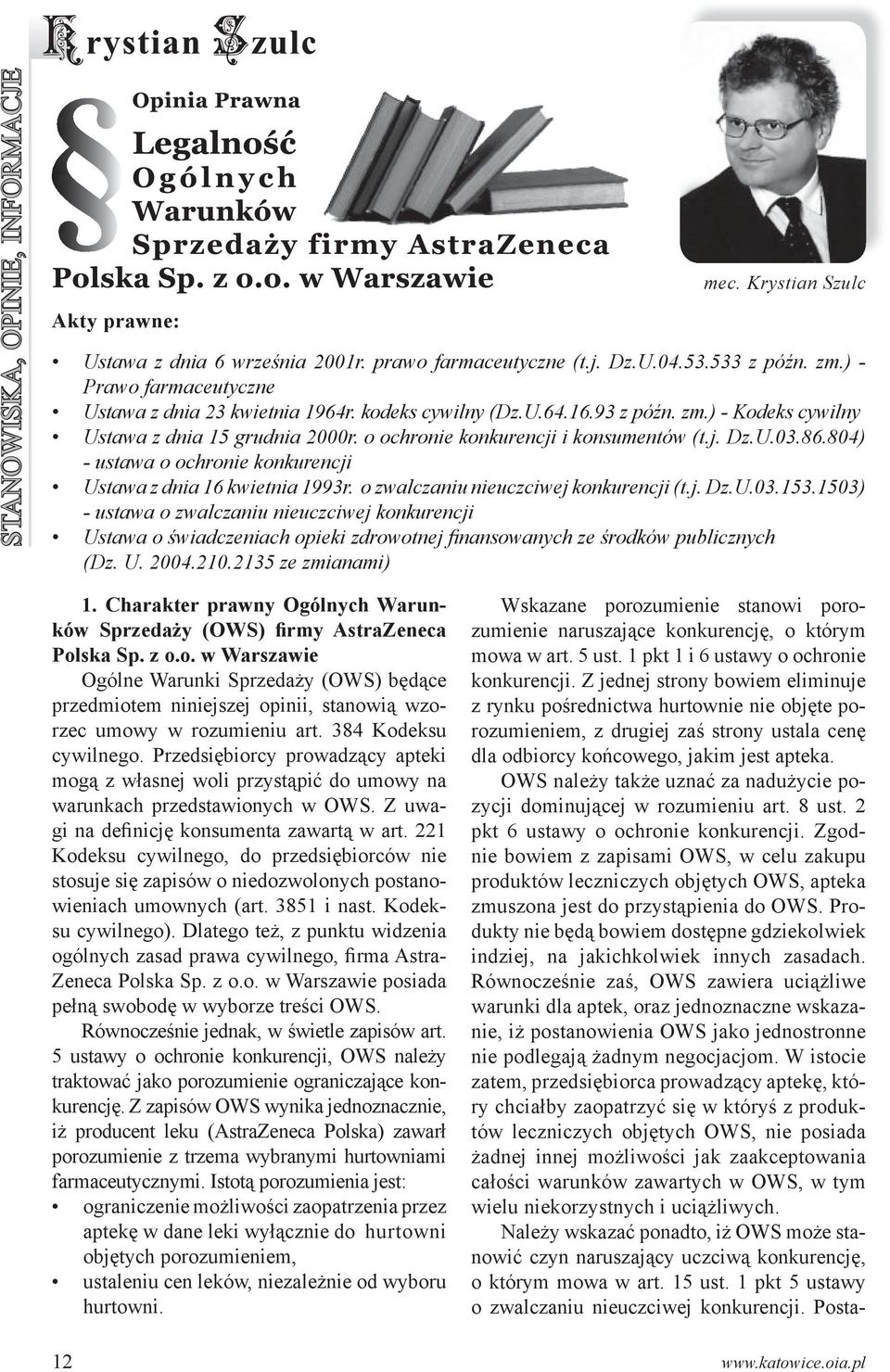 86.804) - ustawa o ochronie konkurencji Ustawa z dnia 16 kwietnia 1993r. o zwalczaniu nieuczciwej konkurencji (t.j. Dz.U.03.153.