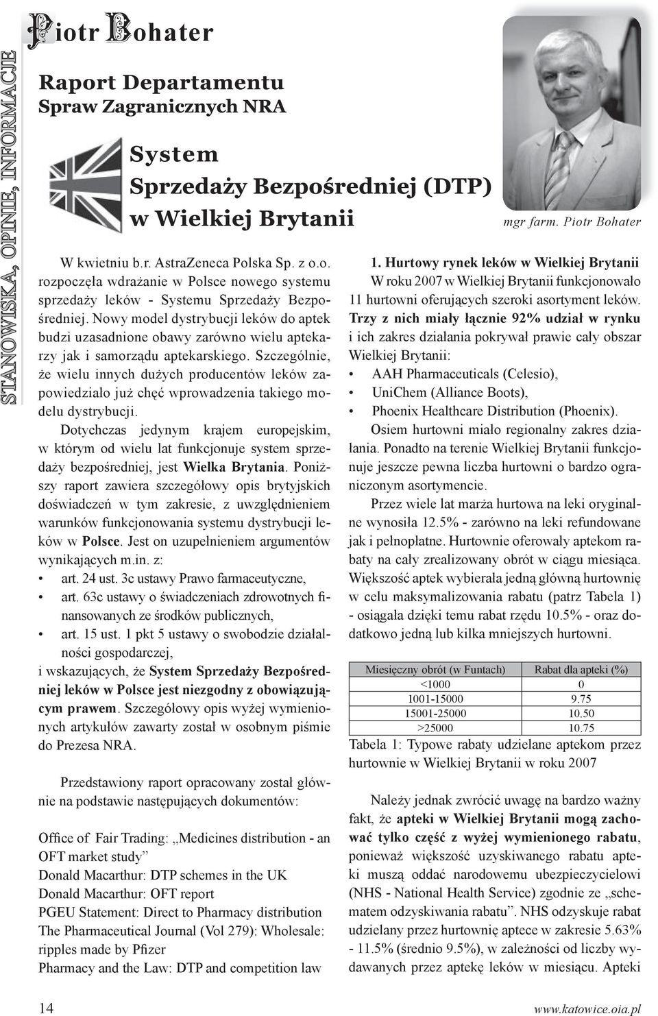 Szczególnie, że wielu innych dużych producentów leków zapowiedziało już chęć wprowadzenia takiego modelu dystrybucji.