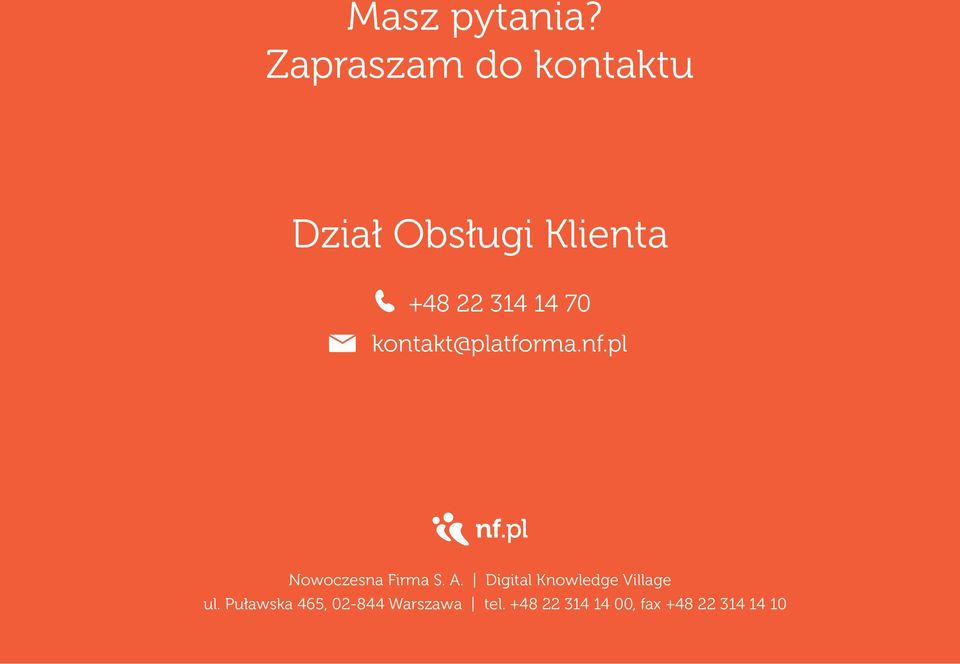 14 70 kontakt@platforma.nf.pl Nowoczesna Firma S. A.
