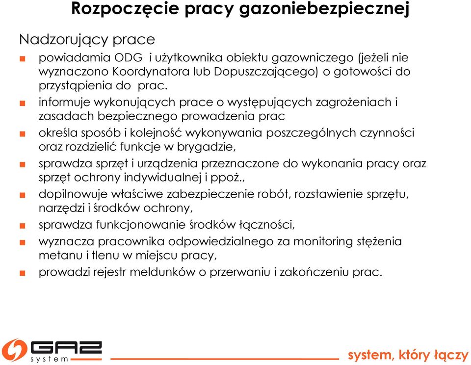 brygadzie, sprawdza sprzęt i urządzenia przeznaczone do wykonania pracy oraz sprzęt ochrony indywidualnej i ppoż.