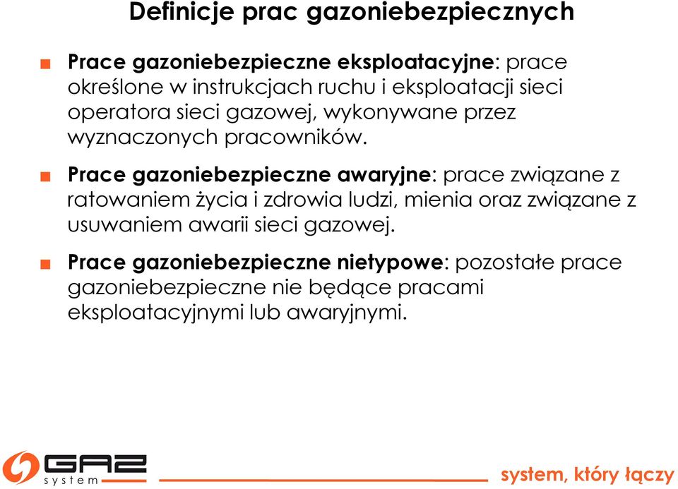 Prace gazoniebezpieczne awaryjne: prace związane z ratowaniem życia i zdrowia ludzi, mienia oraz związane z