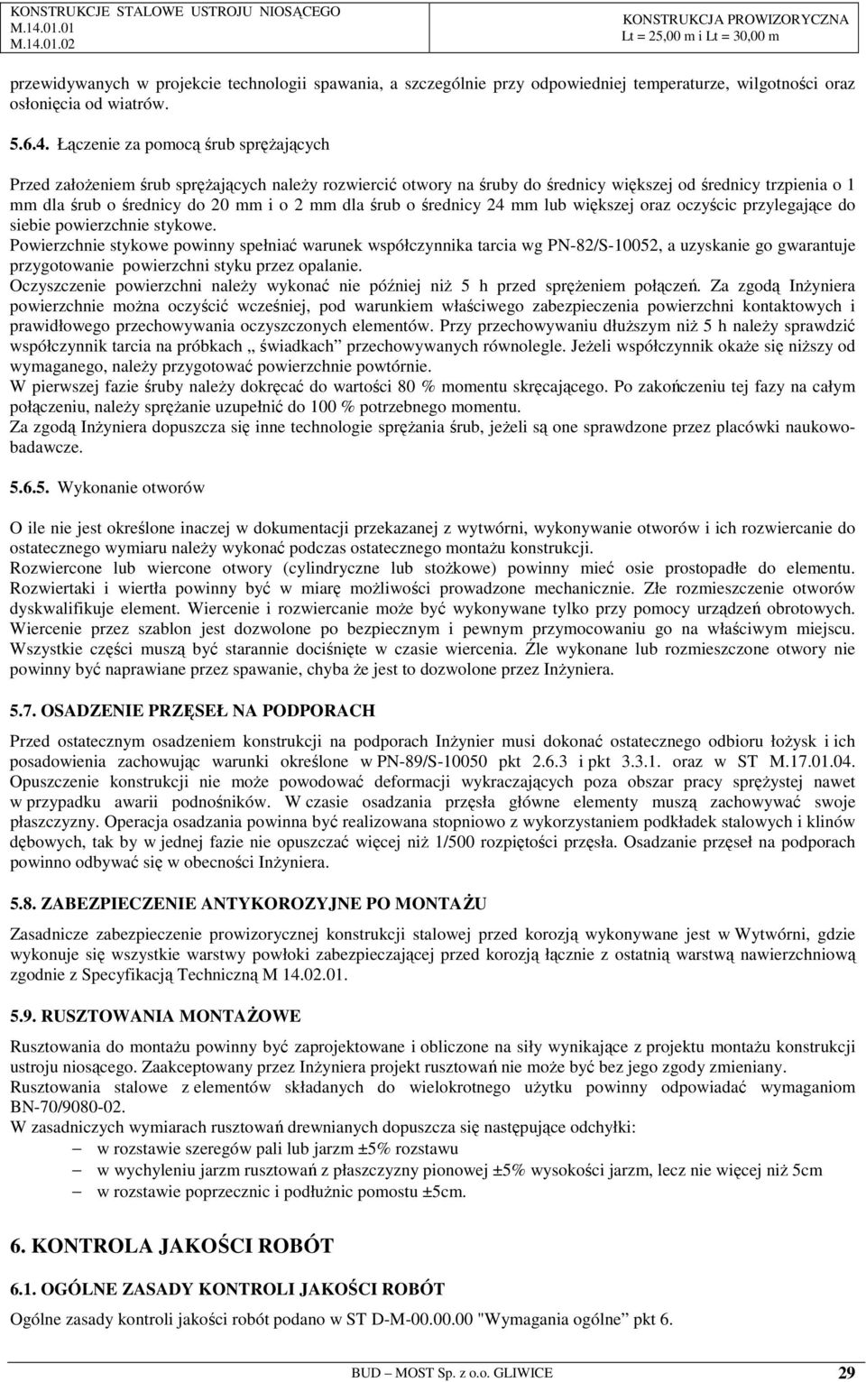 śrub o średnicy 24 mm lub większej oraz oczyścic przylegające do siebie powierzchnie stykowe.