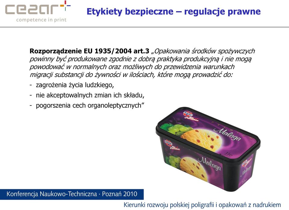 mogą powodować w normalnych oraz możliwych do przewidzenia warunkach migracji substancji do żywności w