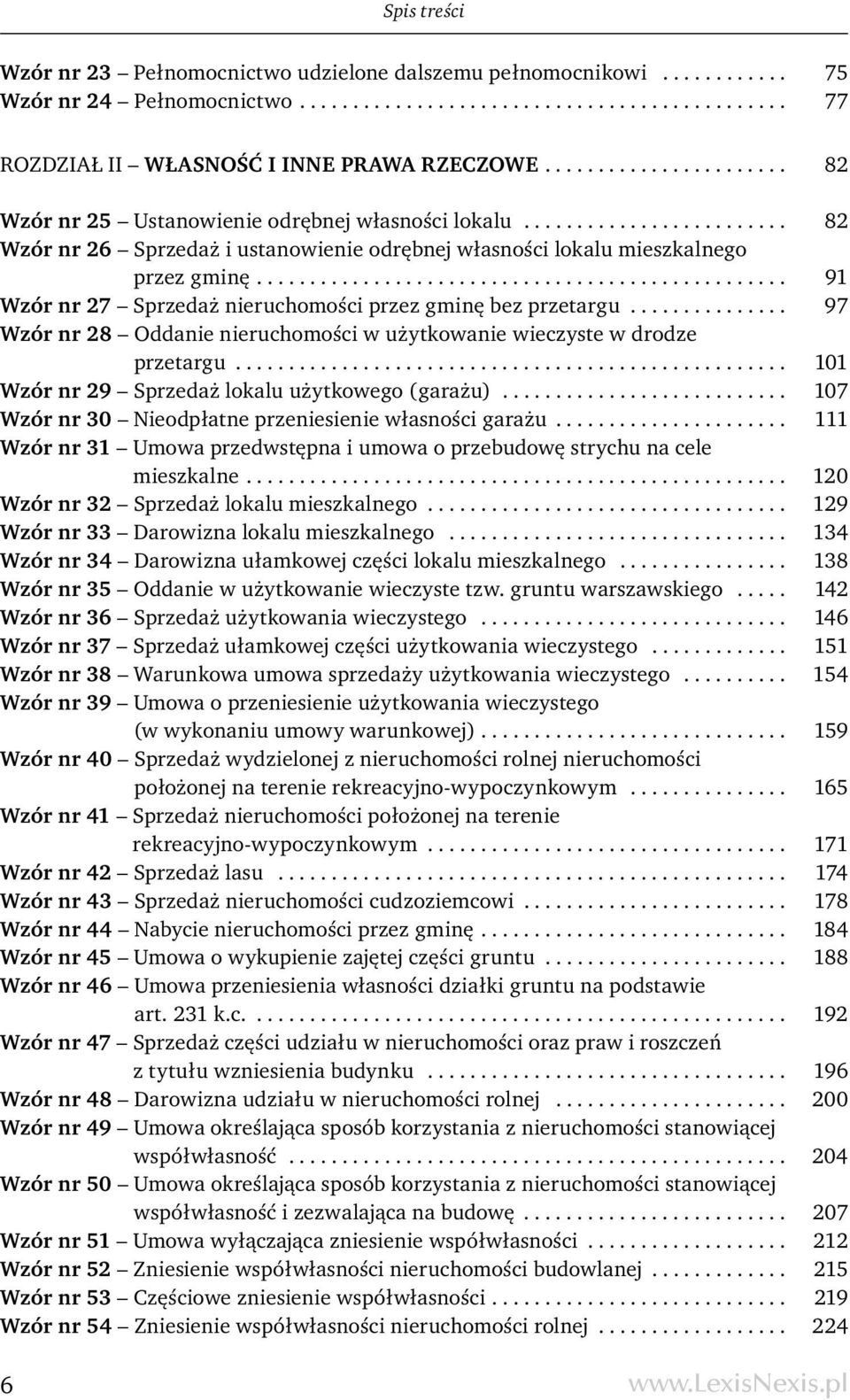 ................................................. 91 Wzór nr 27 Sprzedaż nieruchomości przez gminę bez przetargu............... 97 Wzór nr 28 Oddanie nieruchomości w użytkowanie wieczyste w drodze przetargu.