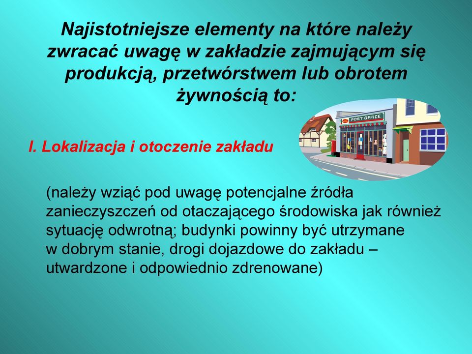 Lokalizacja i otoczenie zakładu (należy wziąć pod uwagę potencjalne źródła zanieczyszczeń od