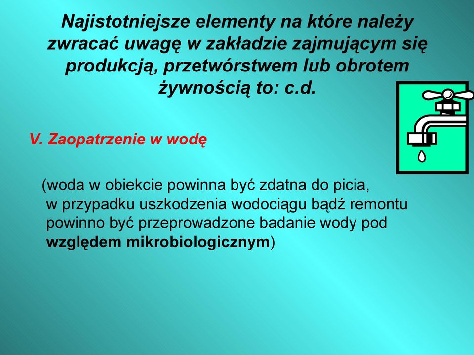 Zaopatrzenie w wodę (woda w obiekcie powinna być zdatna do picia, w przypadku