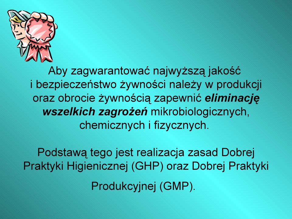 mikrobiologicznych, chemicznych i fizycznych.