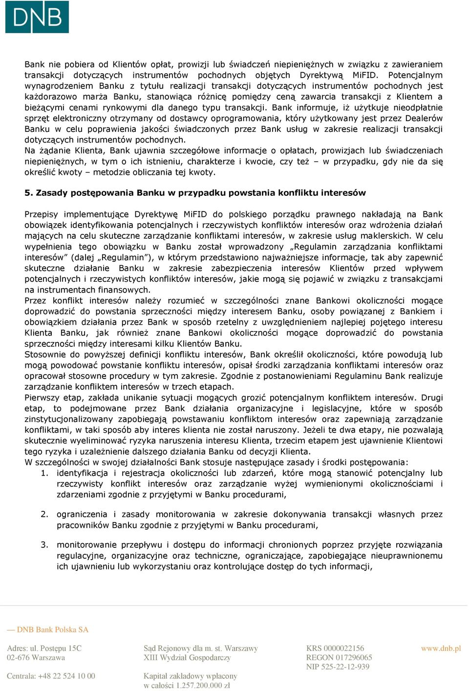 bieżącymi cenami rynkowymi dla danego typu transakcji.