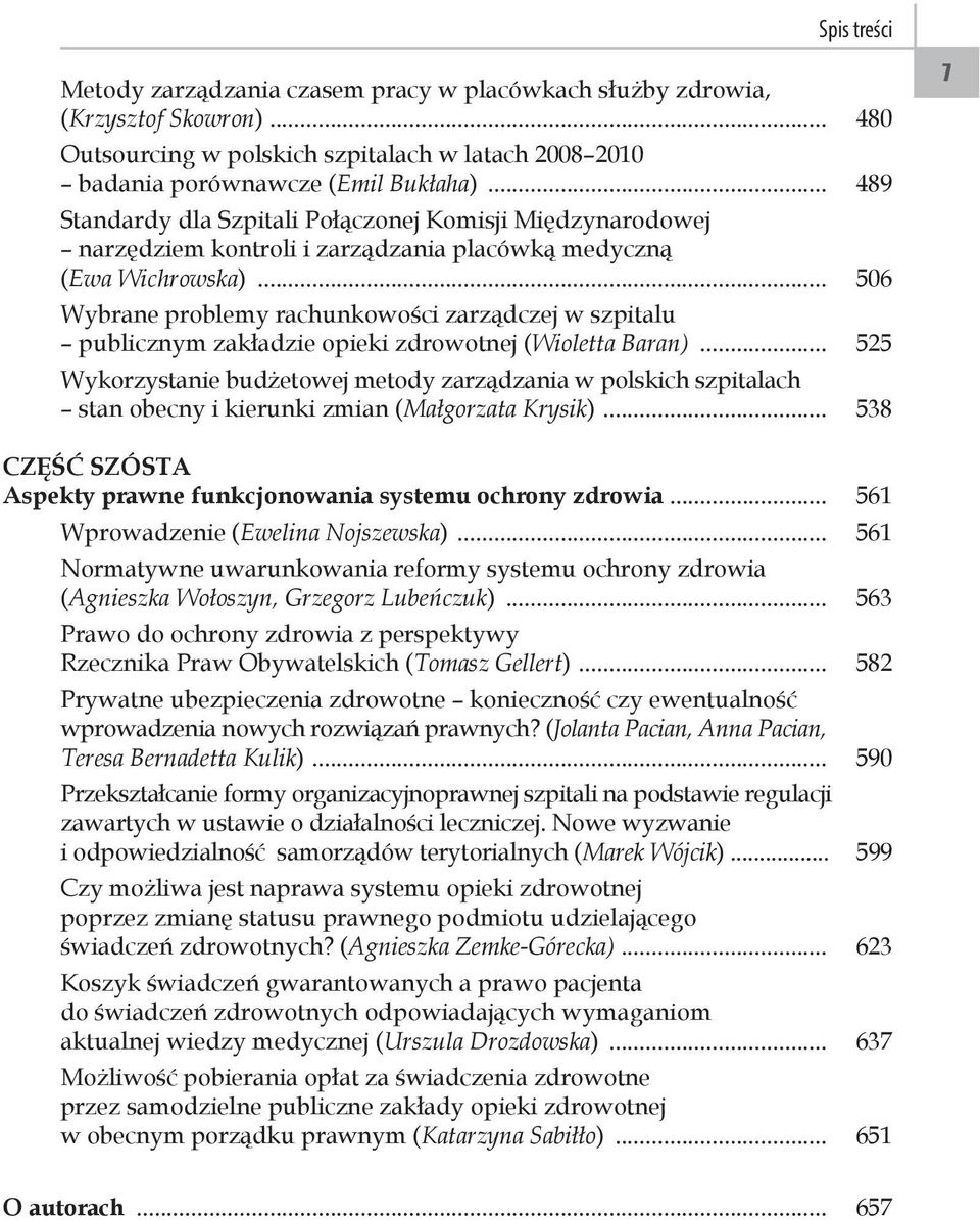 .. 506 Wybrane problemy rachunkowości zarządczej w szpitalu publicznym zakładzie opieki zdrowotnej (Wioletta Baran).