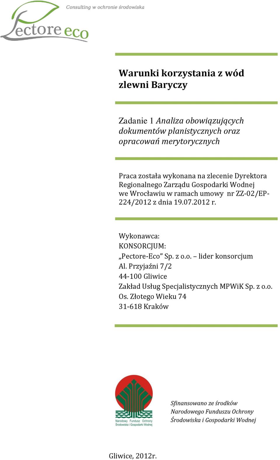Regionalnego Zarządu Gospodarki Wodnej we Wrocławiu w ramach umowy nr ZZ-02/EP- 224/2012 z dnia 19.07.2012 r.