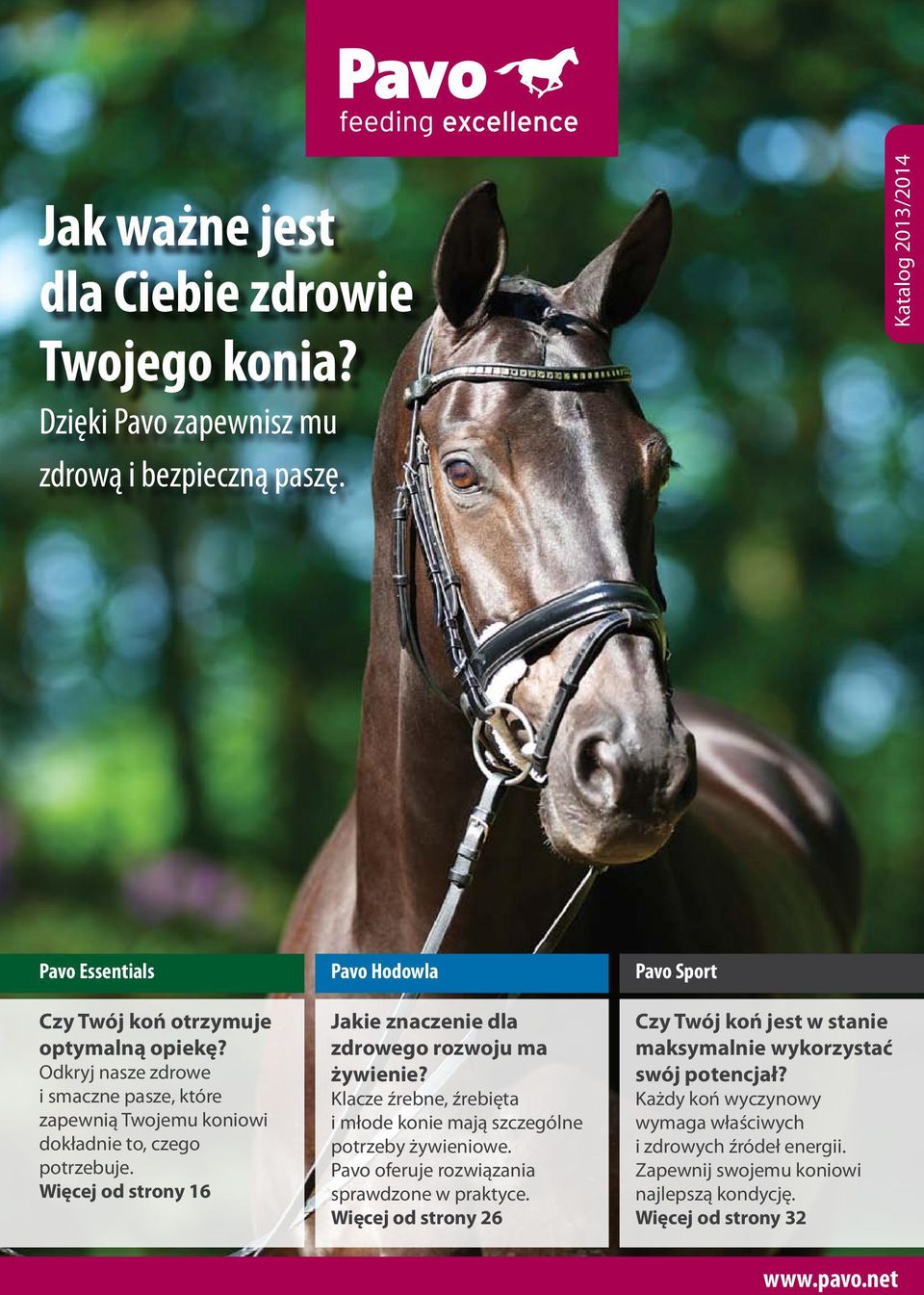 Więcej od strony 16 Pavo Hodowla Jakie znaczenie dla zdrowego rozwoju ma żywienie? Klacze źrebne, źrebięta i młode konie mają szczególne potrzeby żywieniowe.