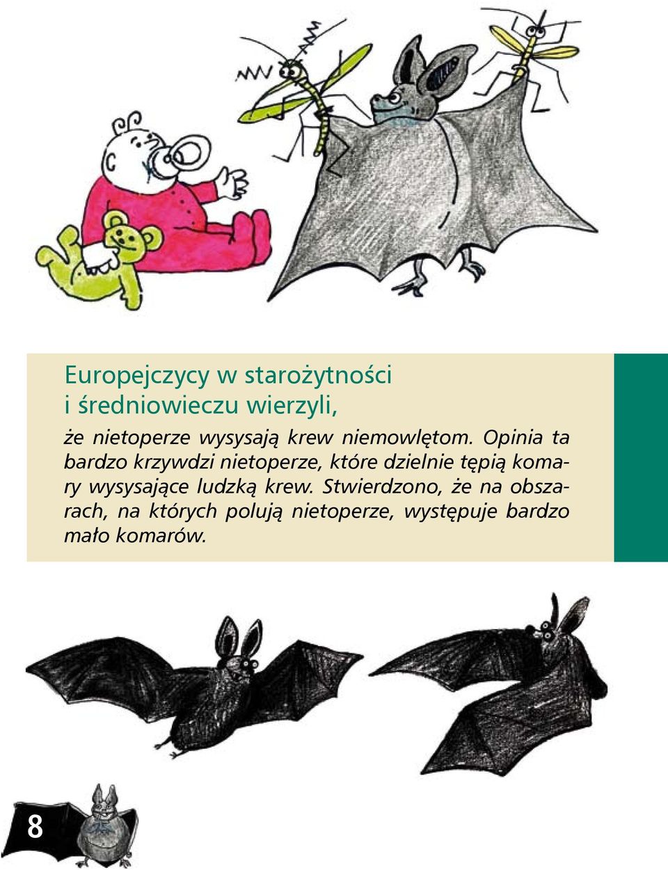 Opinia ta bardzo krzywdzi nietoperze, które dzielnie tępią komary