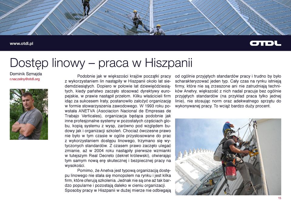 Kilku właścicieli firm idąc za sukcesem Iraty, postanowiło założyć organizację w formie stowarzyszenia zawodowego.