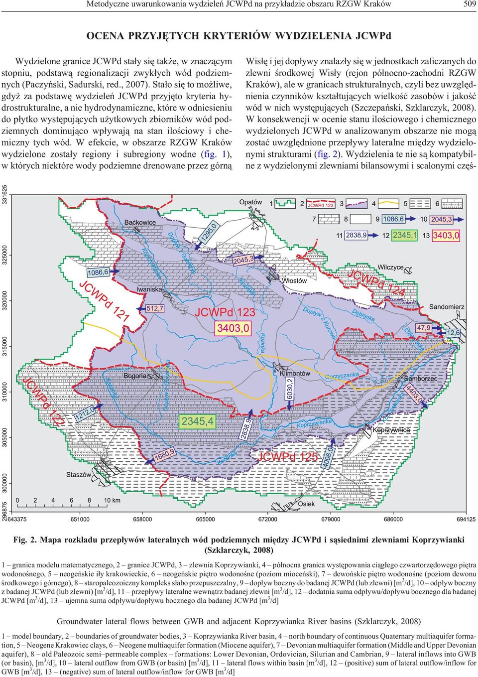 Sta³o siê to mo liwe, gdy za podstawê wydzieleñ JCWPd przyjêto kryteria hydrostrukturalne, a nie hydrodynamiczne, które w odniesieniu do p³ytko wystêpuj¹cych u ytkowych zbiorników wód podziemnych
