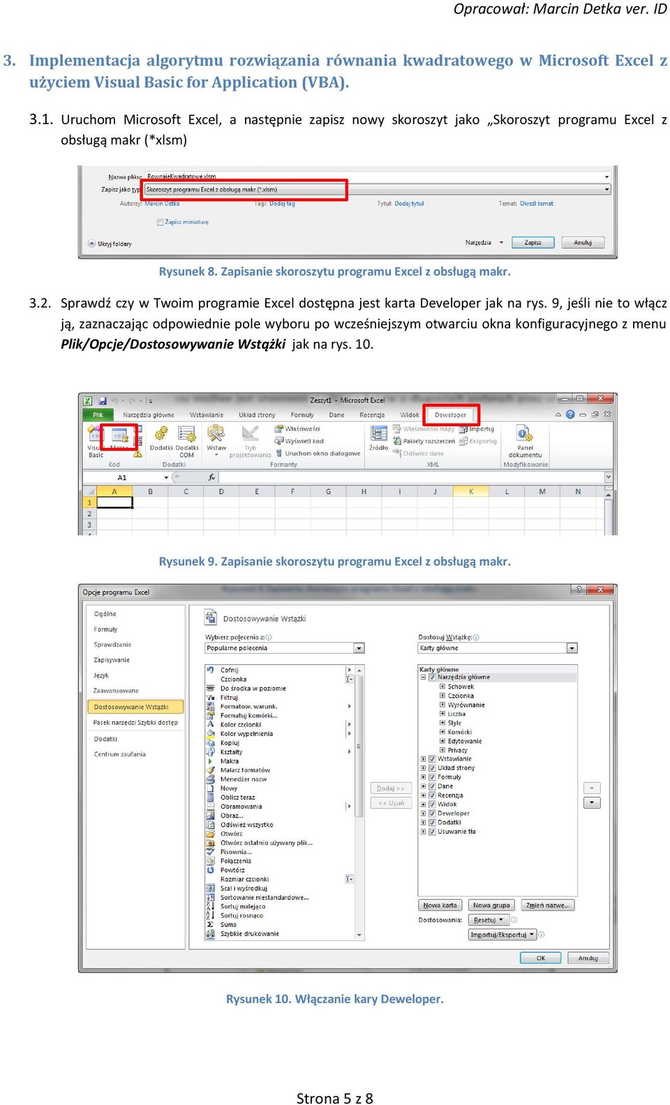 Zapisanie skoroszytu programu Excel z obsługą makr. 3.2. Sprawdź czy w Twoim programie Excel dostępna jest karta Developer jak na rys.