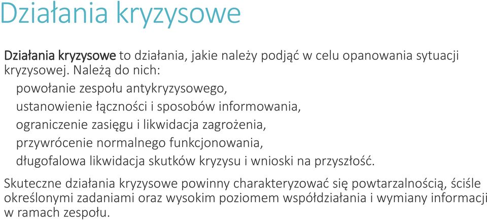 zagrożenia, przywrócenie normalnego funkcjonowania, długofalowa likwidacja skutków kryzysu i wnioski na przyszłość.