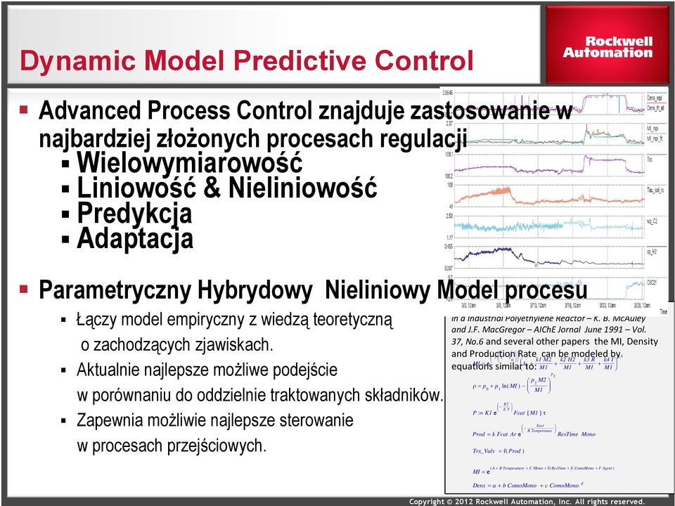Zapewnia możliwie najlepsze sterowanie w procesach przejściowych.