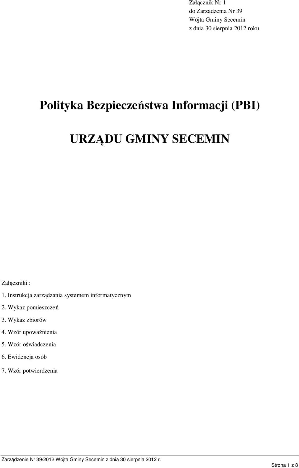 Instrukcja zarządzania systemem informatycznym 2. Wykaz pomieszczeń 3.