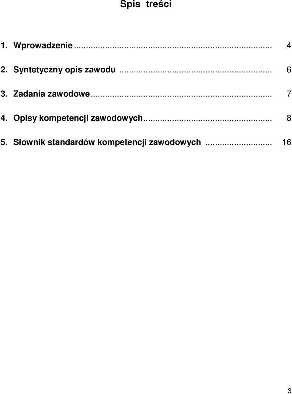 Zadania zawodowe... 7 4.