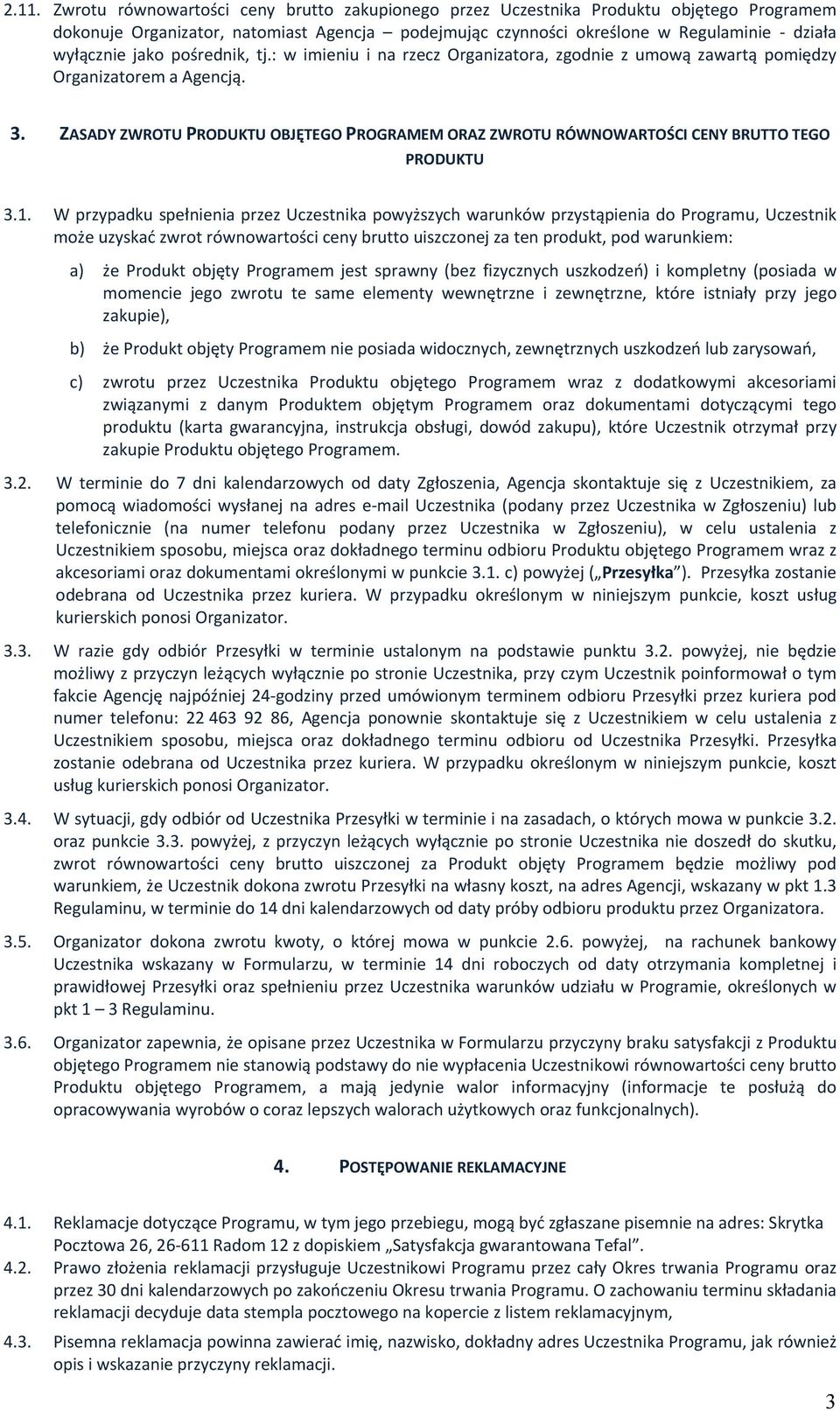 ZASADY ZWROTU PRODUKTU OBJĘTEGO PROGRAMEM ORAZ ZWROTU RÓWNOWARTOŚCI CENY BRUTTO TEGO PRODUKTU 3.1.