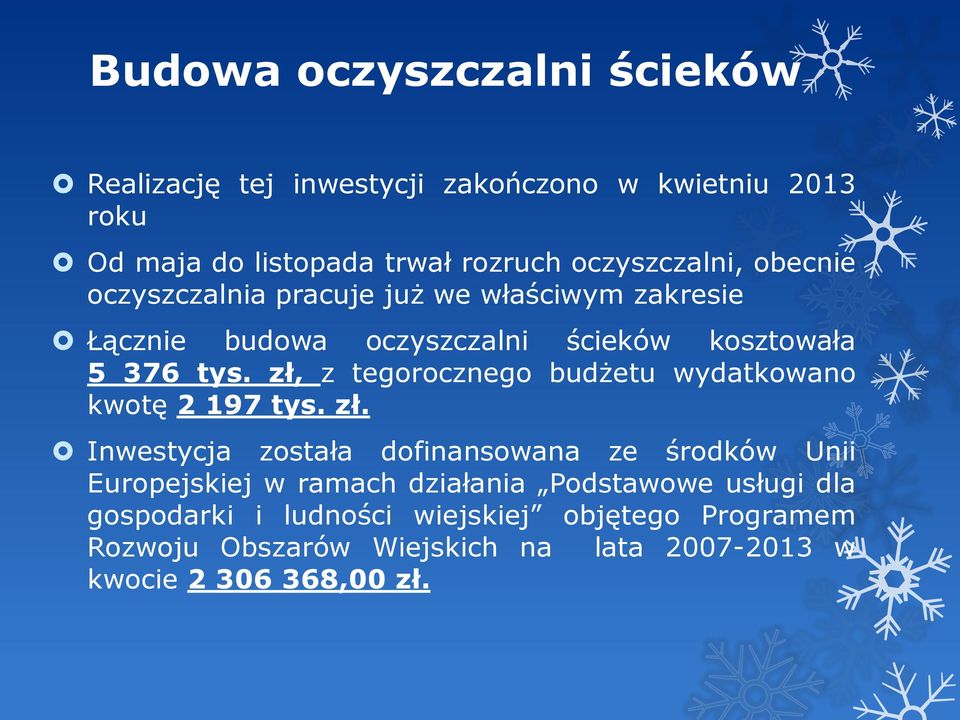 zł, z tegorocznego budżetu wydatkowano kwotę 2 197 tys. zł.