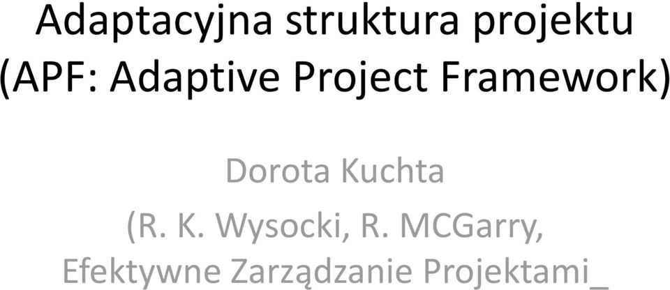 Dorota Kuchta (R. K. Wysocki, R.