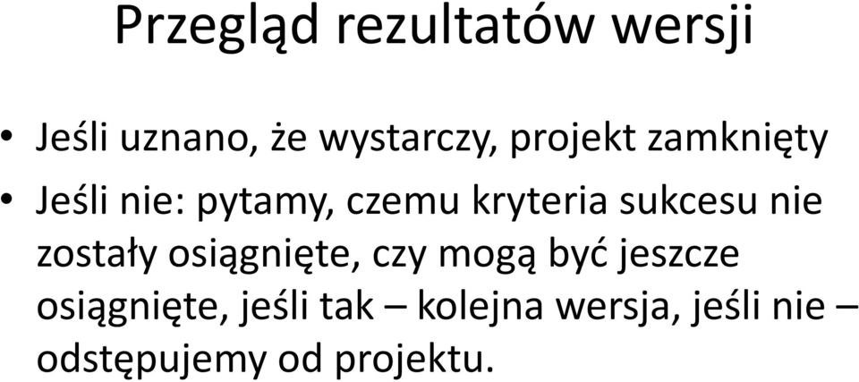sukcesu nie zostały osiągnięte, czy mogą być jeszcze