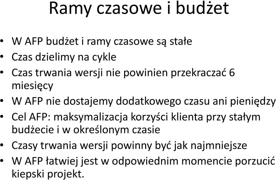 Cel AFP: maksymalizacja korzyści klienta przy stałym budżecie i w określonym czasie Czasy trwania