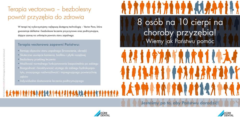 Z Zastrzegamy możliwość zmian technicznych Terapia vectorowa zapewni Państwu: 8 osób na 10 cierpi na choroby przyzębia!