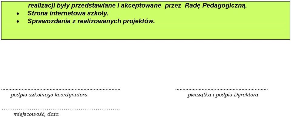 Sprawozdania z realizowanych projektów.