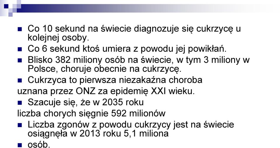 Blisko 382 miliony osób na świecie, w tym 3 miliony w Polsce, choruje obecnie na cukrzycę.