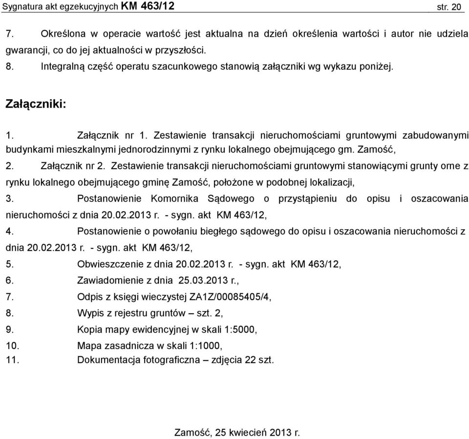 Zestawienie transakcji nieruchomościami gruntowymi zabudowanymi budynkami mieszkalnymi jednorodzinnymi z rynku lokalnego obejmującego gm. Zamość, 2. Załącznik nr 2.