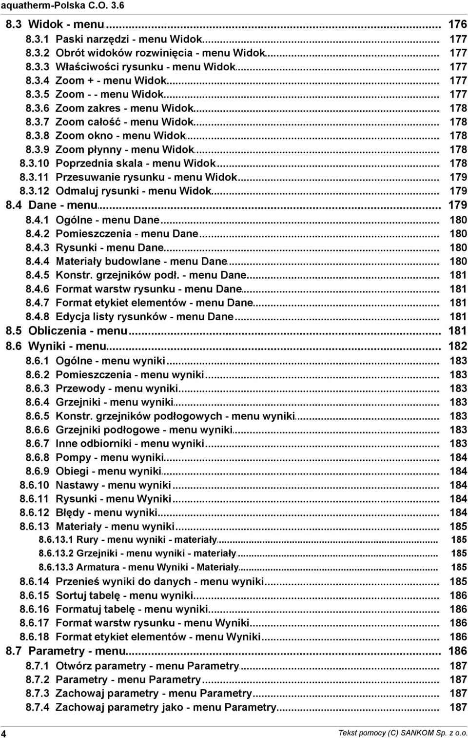 Odmaluj rysunki - menu Widok 177 177 177 177 177 178 178 178 178 178 179 179 84 Dane - menu 179 841 842 843 844 845 846 847 848 Ogólne - menu Dane Pomieszczenia - menu Dane Rysunki - menu Dane