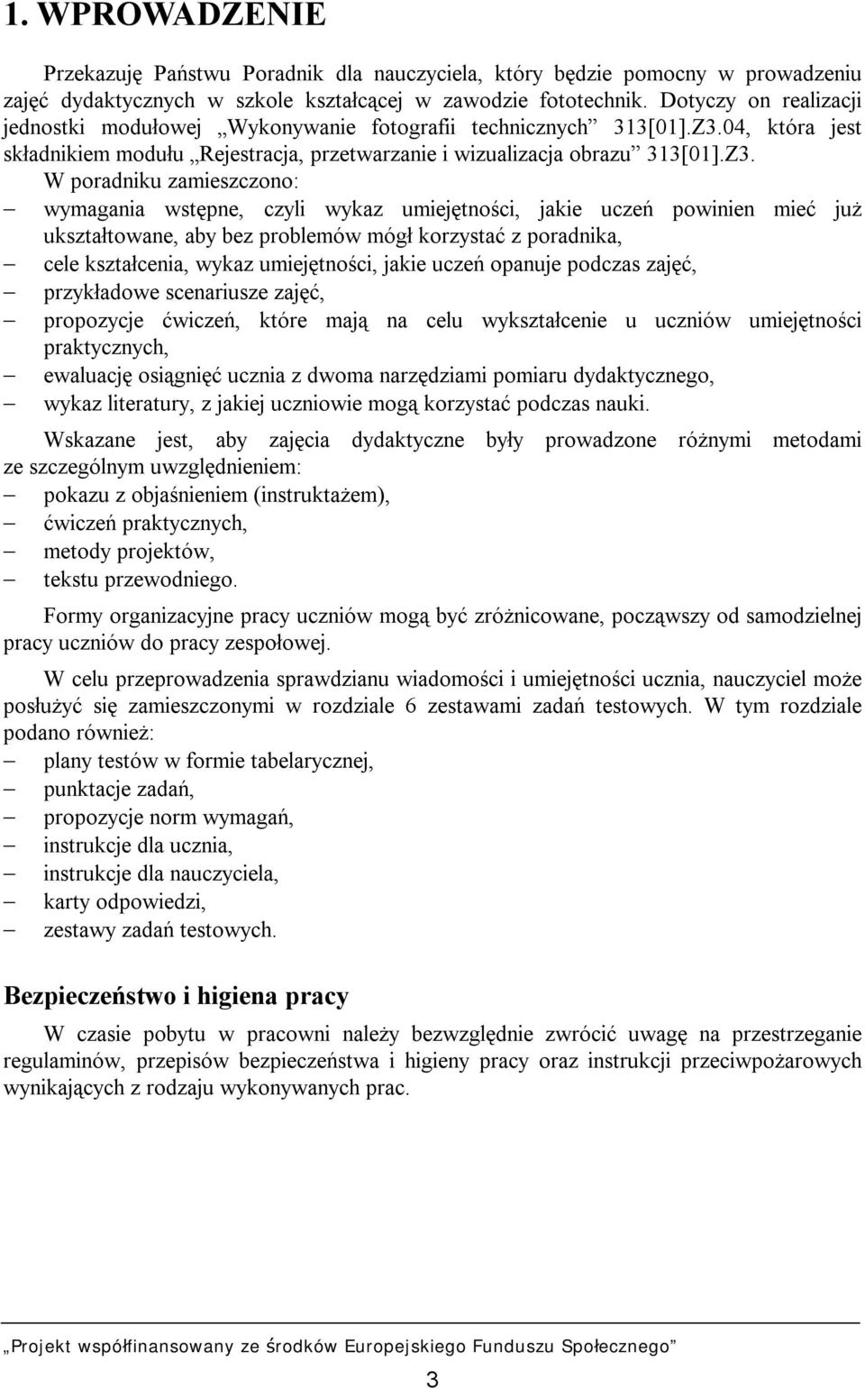 04, która jest składnikiem modułu Rejestracja, przetwarzanie i wizualizacja obrazu 313[01].Z3.