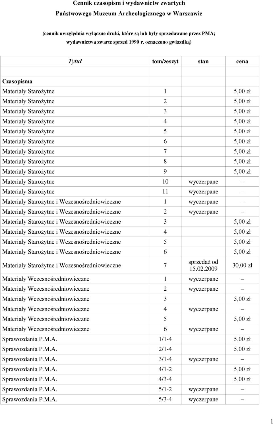 Starożytne 5 5,00 zł Materiały Starożytne 6 5,00 zł Materiały Starożytne 7 5,00 zł Materiały Starożytne 8 5,00 zł Materiały Starożytne 9 5,00 zł Materiały Starożytne 10 Materiały Starożytne 11