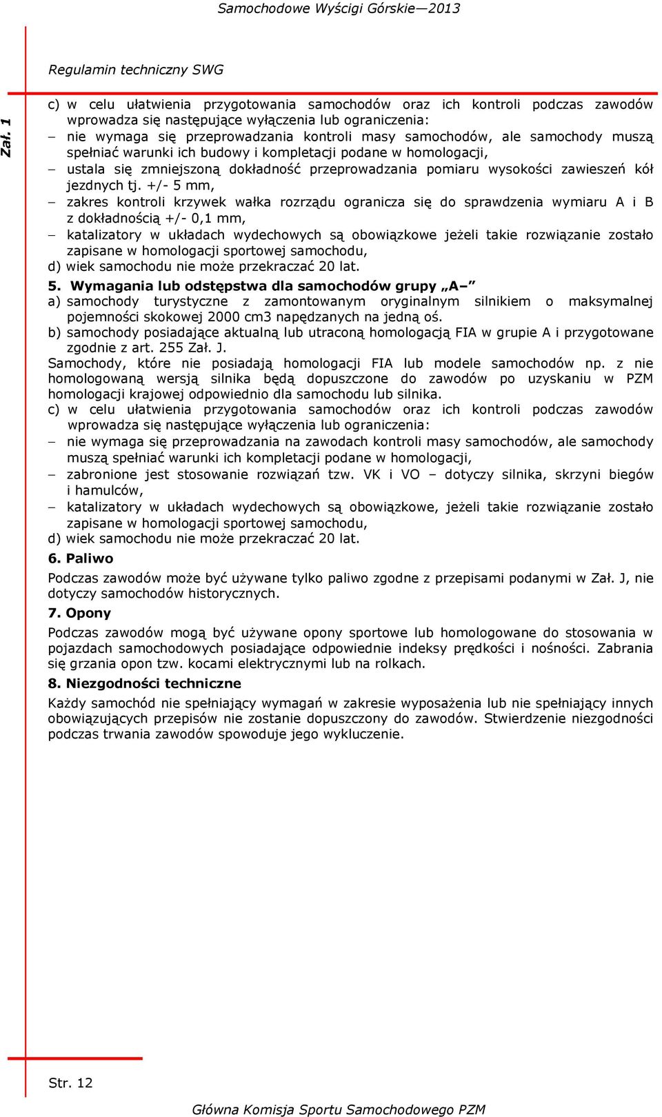wysokości zawieszeń kół jezdnych tj.