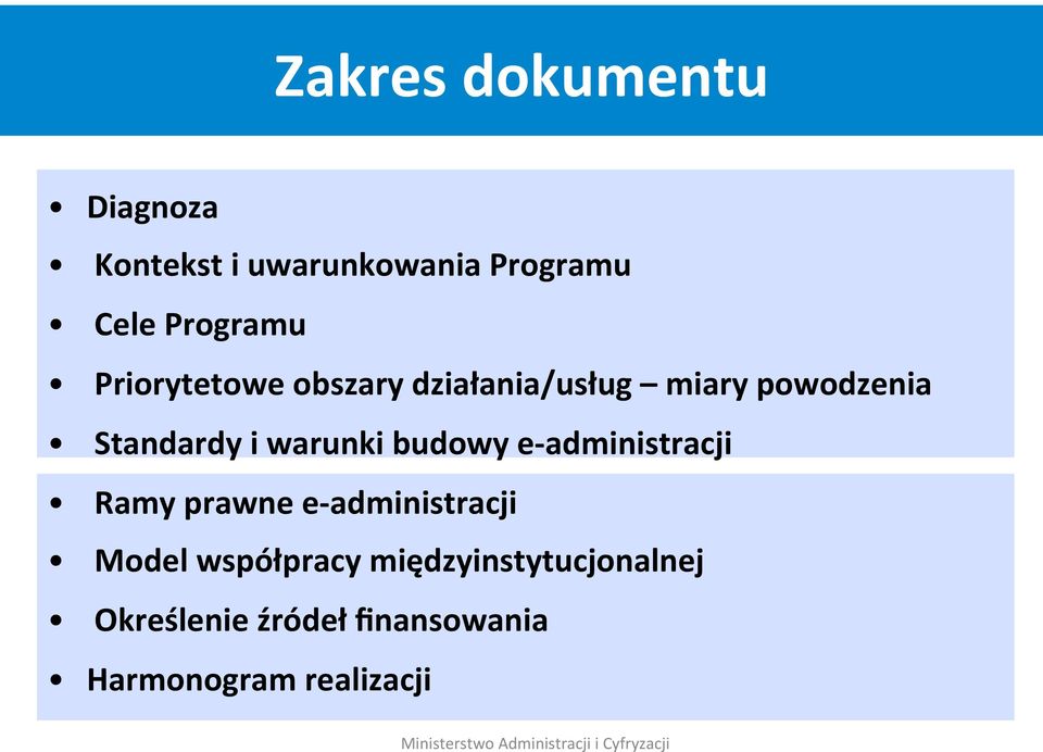 budowy e- administracji Ramy prawne e- administracji Model współpracy